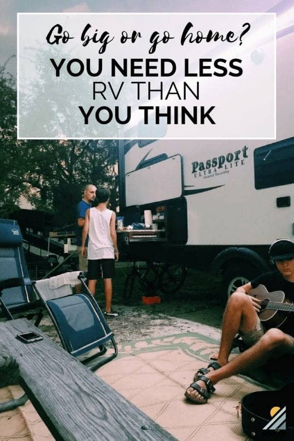 You Need Less RV Than You Think - TREKKN | RVing, Camping & Hiking