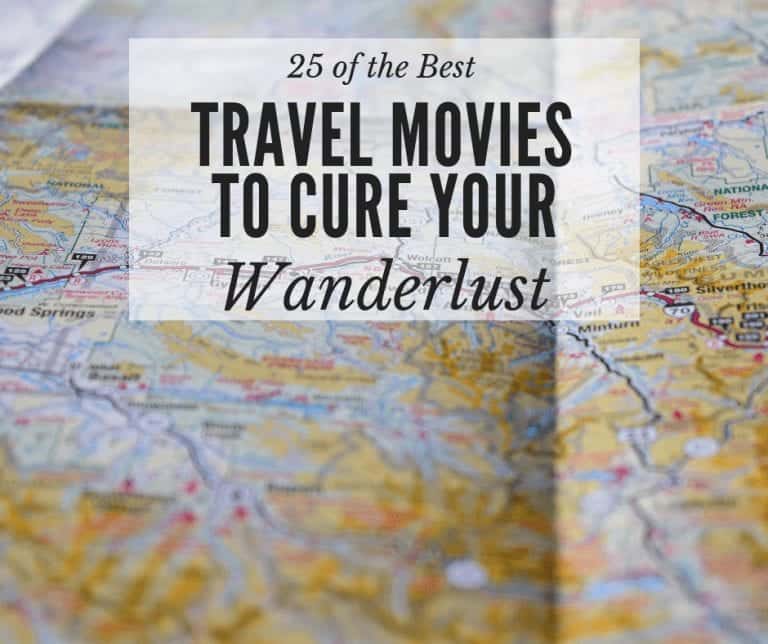 25 of the Best Travel Movies to Cure Your Wanderlust