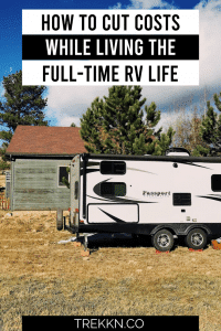 5 Ways to Cut Costs While Full-Time RVing - TREKKN | RVing, Camping ...