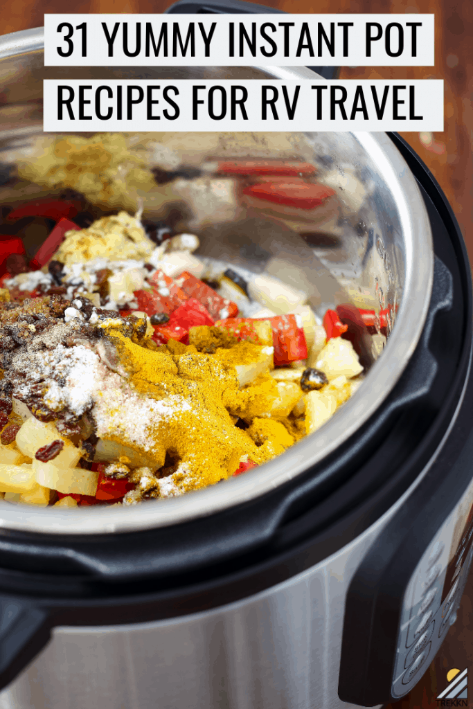 31 Yummy Instant Pot Recipes to Cook Up in Your RV - TREKKN