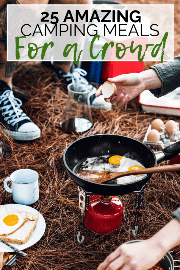 25 of the Best Camping Meals for a Crowd - TREKKN | For the Love of RVing