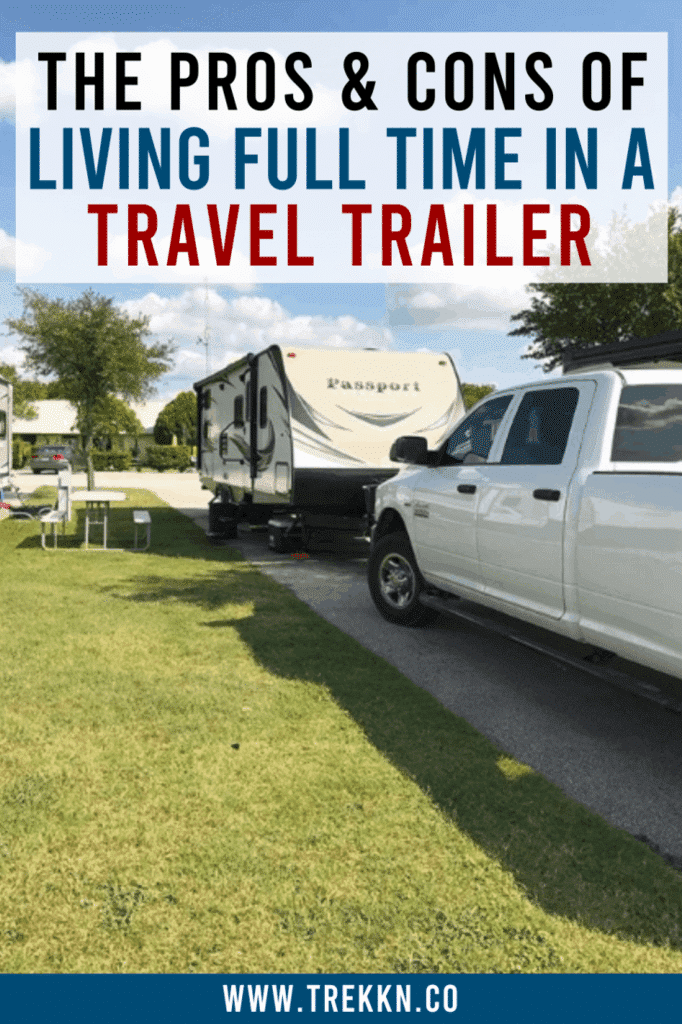 Pros and Cons of Living Full-Time in a Travel Trailer - TREKKN | RVing ...