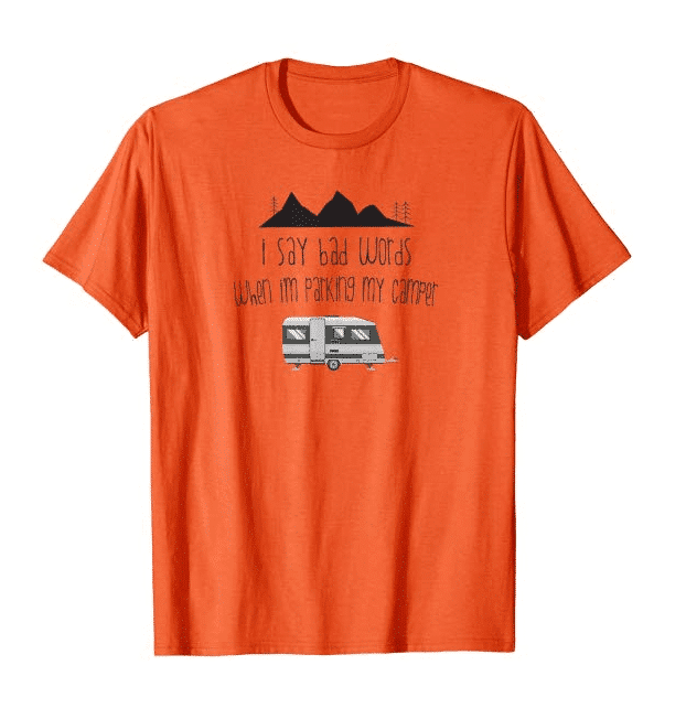I Say Bad Words When I'm Parking My Camper Funny RV Shirt