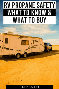 RV Propane Safety: What to Know, What to Buy | TREKKN RV