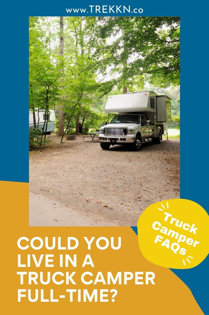 Can You Live In a Truck Camper Full Time? - TREKKN RV & Travel