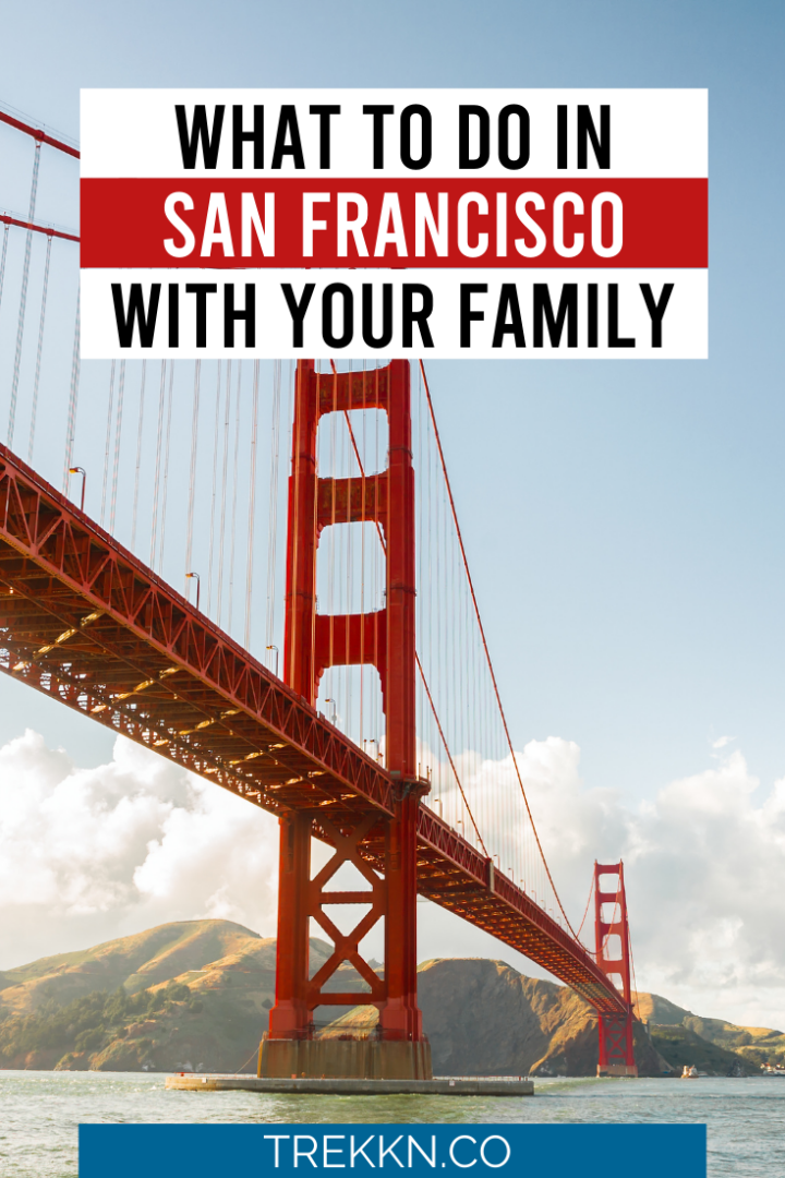 What to do in San Francisco with your Family - TREKKN | RVing, Camping ...