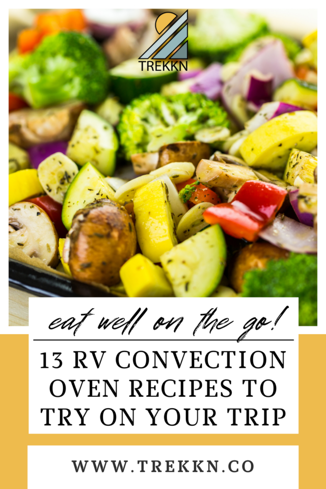 13 RV Convection Oven Recipes to Make Your Mouth Water