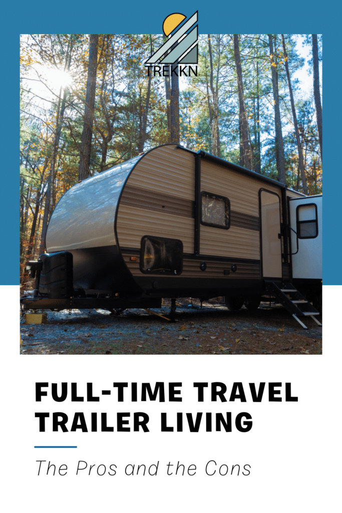 the best and worst things about full time RVing in a travel trailer