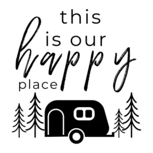 Black and white camper drawing with text 'this is our happy place'